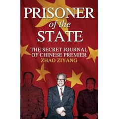 Prisoner Of The State: The Secret Journal of Chinese Premier Zhao Ziyang
