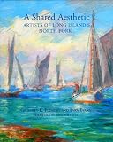A Shared Aesthetic: Artists of Long Island's North Fork