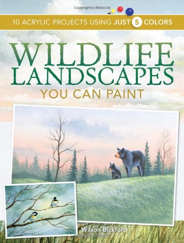 Wildlife Landscapes You Can Paint: 10 Acrylic 