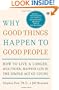 Why Good Things Happen to Good People: How to Live a Longer, Healthier, Happier Life by the Simple Act of Giving