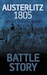 Battle Story: Austerlitz 1805