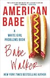 American Babe: A White Girl Problems Book