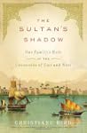 The Sultan's Shadow: One Family's Rul...