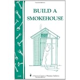 Build a Smokehouse: Storey Country Wisdom Bulletin A-81 ~ Ed Epstein