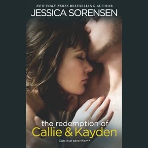 The Redemption of Callie & Kayden - Jessica Sorensen