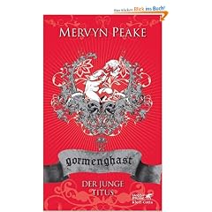 Gormenghast / Der junge Titus: Neuausgabe: 1