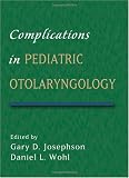 Complications in Pediatric Otolaryngology