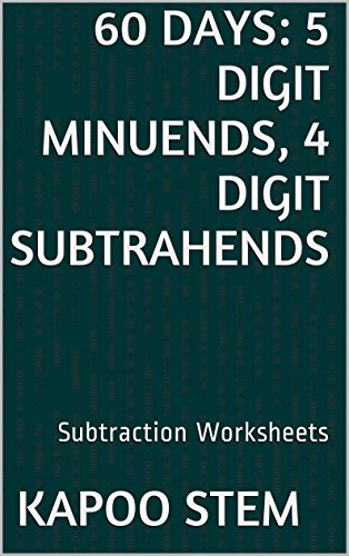 60 Subtraction Worksheets with 5-Digit Minuends, 4-Digit Subtrahends: Math Practice Workbook (60 Days Math Subtraction Series 14)