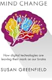 Mind Change: How digital technologies are leaving their mark on our brains