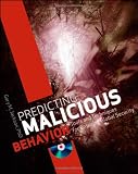 Predicting Malicious Behavior: Tools and Techniques for Ensuring Global Security