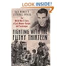 Fighting with the Filthy Thirteen: The World War II Story of Jack WomerRanger and Paratrooper