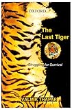 The last tiger : struggling for survival