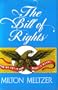 The Bill of Rights: How We Got It and What It Means