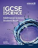 Edexcel GCSE Science: Additional Science Student Book (Edexcel GCSE Science 2011)