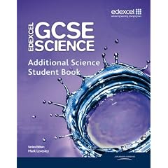 Edexcel GCSE Science: Additional Science Student Book (Edexcel GCSE Science 2011)