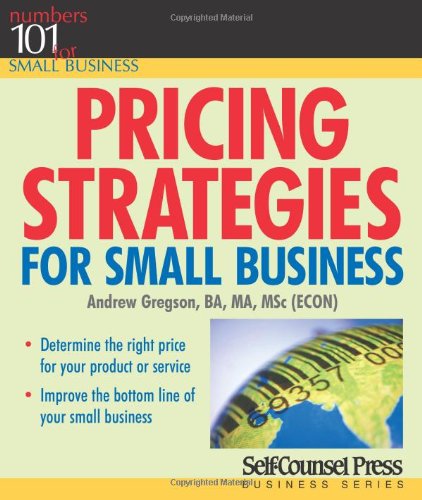 Pricing Strategies for Small Business (101 for Small Business) (Numbers 101 for Small Business)