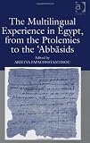 The multilingual experience in Egypt, from the Ptolemies to the Abbasids