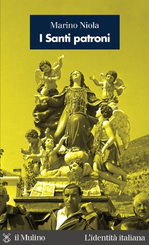 I Santi patroni (L'identità italiana) (Italian Edition)