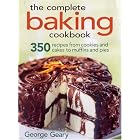 The Complete Baking Cookbook: 350 Recipes from Cookies and Cakes to Muffins and Pies by Cake Baking