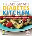 The Heart-Smart Diabetes Kitchen: Fresh, Fast, and Flavorful Recipes Made with Canola Oil