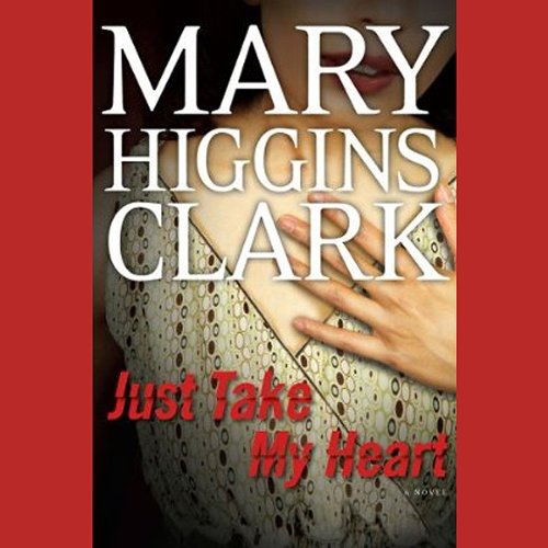 Just Take My Heart: A Novel