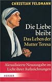 Produkt-Bild: Die Liebe bleibt: Das Leben der Mutter Teresa