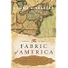 The Fabric of America: How Our Borders and Boundaries Shaped the Country and Forged Our National Identity