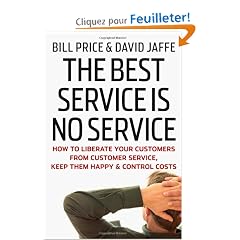 The Best Service Is No Service: How to Liberate Your Customers from Customer Service, Keep Them Happy, and Control Costs
