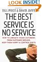 The Best Service is No Service: How to Liberate Your Customers from Customer Service, Keep Them Happy, and Control Costs