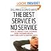 The Best Service is No Service: How to Liberate Your Customers from Customer Service, Keep Them Happy, and Control Costs