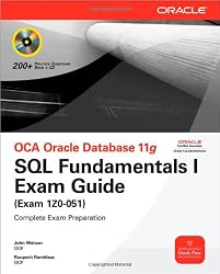 OCA Oracle Database 11g SQL Fundamentals I Exam Guide: Exam 1Z0-051 (Osborne ORACLE Press Series)
