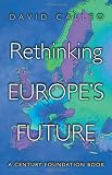 Buy : Rethinking Europe`s Future (Century Foundation Book)