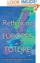 Rethinking Europe's Future (Century Foundation Book)