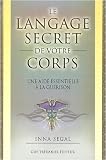 Le langage secret de votre corps : Une aide essentielle � la gu�rison