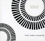 Revue The High Violets  / Satellite Remixes