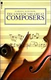 The Lives of the Great Composers: Vols. 1 & 2 Complete Edition