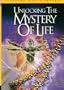 Unlocking the Mystery of Life