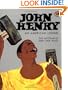 John Henry:  An American Legend
