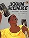John Henry:  An American Legend
