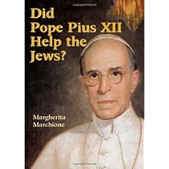 Did Pope Pius XII Help the Jews?