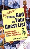For Kids - Putting God on Your Guest List - 2nd Edition: How to Claim the Spiritual Meaning of Your Bar or Bat Mitzvah