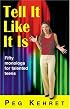 Tell It Like It Is: Fifty Monologues for Talented Teens