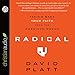 Radical: Taking Back Your Faith from the American Dream