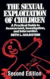 The Sexual Exploitation of Children: A Practical Guide to Assessment, Investigation, and Intervention (Practical Aspects of Criminal & Forensic Investigation)