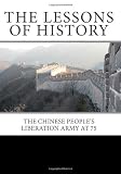 The Lessons of History: The Chinese Peoples Liberation Army at 75
