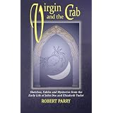 VIRGIN AND THE CRAB - Sketches, Fables and Mysteries from the early life of John Dee and Elizabeth Tudorby Robert Parry