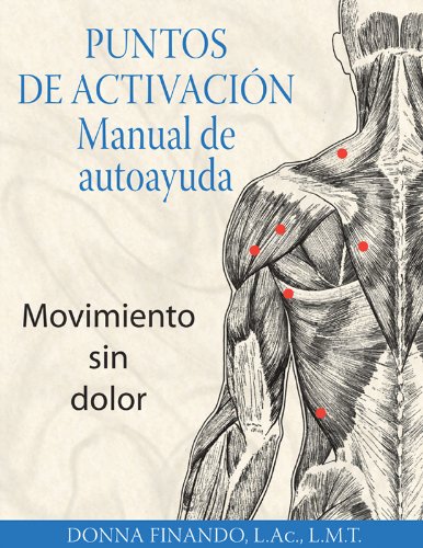 Puntos de activación: Manual de autoayuda: Movimiento sin dolor (Spanish Edition)