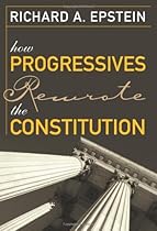 How Progressives Rewrote the Constitution