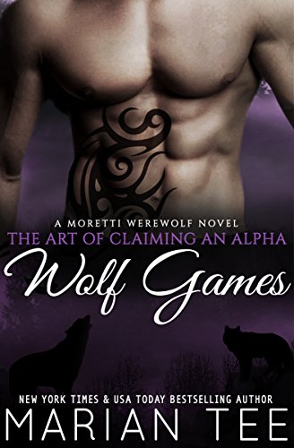 Wolf Games: My Werewolf Bodyguard (The Art of Claiming an Alpha Book 2)