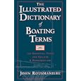 The Illustrated Dictionary of Boating Terms: 2.000 Essential Terms for Sailors and Powerboaters by John Rousmaniere
